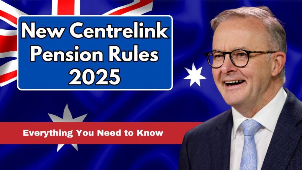 New Centrelink Pension Rules 2025